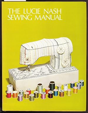 Imagen del vendedor de The Lucie Nash Sewing Manual a la venta por Laura Books