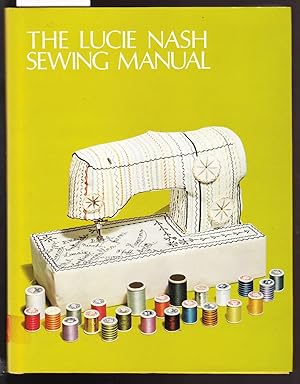 Imagen del vendedor de The Lucie Nash Sewing Manual a la venta por Laura Books