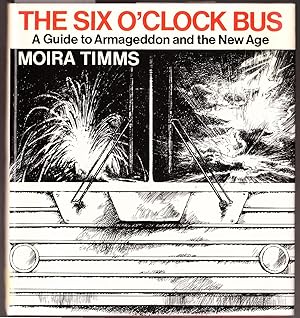 The Six O'clock Bus - A Guide to Armageddon and the New Age