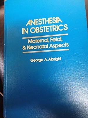 Anaesthesia in Obstetrics: Maternal, Fetal and Neonatal Aspects