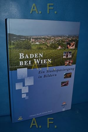 Bild des Verkufers fr Baden bei Wien : Ein Stadtspaziergang in Bildern. zum Verkauf von Antiquarische Fundgrube e.U.