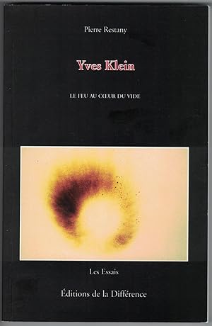 Yves Klein. Le feu au coeur du vide. Deuxième édition revue.