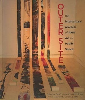 Bild des Verkufers fr Outer site : the intercultural projects of RMIT art in public space. zum Verkauf von Lost and Found Books
