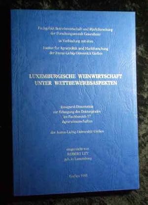 Luxemburgische Weinwirtschaft unter Wettbewerbsaspekten. Dissertation. Mit Widmung des Verfassers!