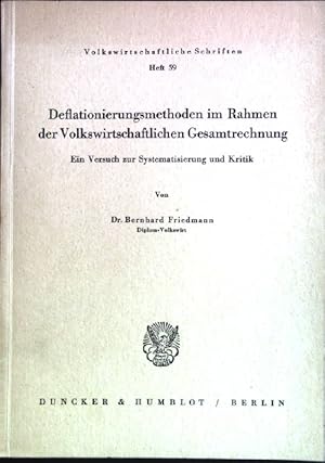 Bild des Verkufers fr Deflationierungsmethoden im Rahmen der Volkswirtschaftlichen Gesamtrechnung: Ein Versuch zur Systematisierung und Kritik. Volkswirtschaftliche Schriften, Heft 59. zum Verkauf von books4less (Versandantiquariat Petra Gros GmbH & Co. KG)