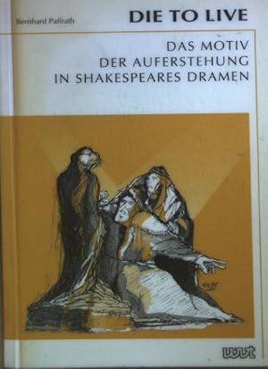 Bild des Verkufers fr "Die to live" : das Motiv der Auferstehung in Shakespeares Dramen. zum Verkauf von books4less (Versandantiquariat Petra Gros GmbH & Co. KG)