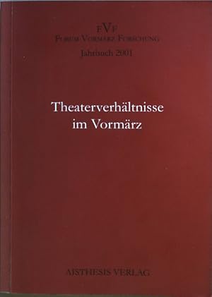 Image du vendeur pour Jahrbuch 2001 - Forum Vormrz Forschung/ Theaterverhltnisse im Vormrz. mis en vente par books4less (Versandantiquariat Petra Gros GmbH & Co. KG)