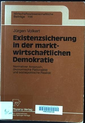 Bild des Verkufers fr Existenzsicherung in der marktwirtschaftlichen Demokratie : normativer Anspruch, konomische Rationalitt und sozialpolitische Realitt ; mit 13 Tabellen. Wirtschaftswissenschaftliche Beitrge ; Bd. 156 zum Verkauf von books4less (Versandantiquariat Petra Gros GmbH & Co. KG)