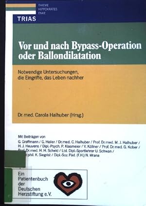 Bild des Verkufers fr Vor und nach Bypass-Operation oder Ballondilatation: Notwendige Untersuchungen, die Eingriffe, das Leben nachher. Ein Patientenbuch der Deutschen Herzstiftung e.V. zum Verkauf von books4less (Versandantiquariat Petra Gros GmbH & Co. KG)