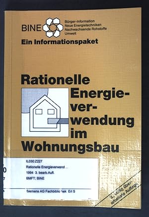 Rationelle Energieverwendung im Wohnungsbau : ein Informationspaket. BINE, Bürger-Information Neu...