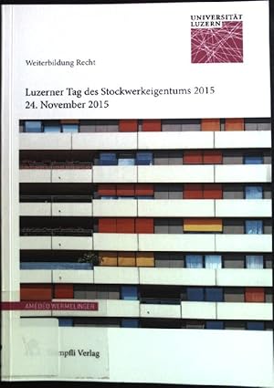 Bild des Verkufers fr Luzerner Tag des Stockwerkeigentums 2015: Tagung vom 24. November 2015 in Luzern. Weiterbildung Recht zum Verkauf von books4less (Versandantiquariat Petra Gros GmbH & Co. KG)