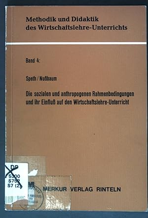 Bild des Verkufers fr Die sozialen und anthropogenen Rahmenbedingungen und ihr Einfluss auf den Wirtschaftslehre-Unterricht. Methodik und Didaktik des Wirtschaftslehre-Unterrichts ; Bd. 4 zum Verkauf von books4less (Versandantiquariat Petra Gros GmbH & Co. KG)