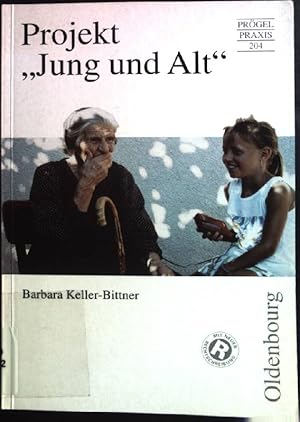 Bild des Verkufers fr Projekt "Jung und Alt". Prgel-Praxis ; 204 zum Verkauf von books4less (Versandantiquariat Petra Gros GmbH & Co. KG)