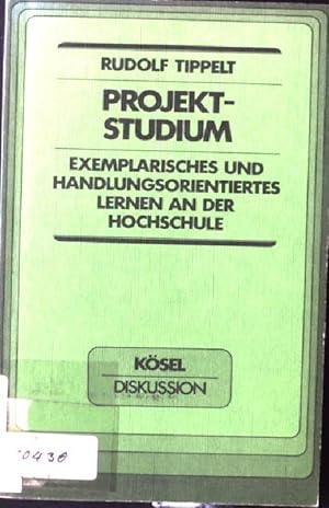 Bild des Verkufers fr Projektstudium : exemplar. u. handlungsorientiertes Lernen an d. Hochsch. Ksel-Diskussion zum Verkauf von books4less (Versandantiquariat Petra Gros GmbH & Co. KG)