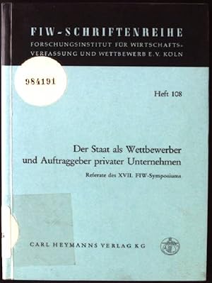 Imagen del vendedor de Der Staat als Wettbewerber und Auftraggeber privater Unternehmen. Schriftenreihe des Forschungsinstitutes fr Wirtschaftsverfassung und Wettbewerb e.V. Kln ; H. 108; Forschungsinstitut fr Wirtschaftsverfassung und Wettbewerb: Referate des . FIW-Symposions ; 17 a la venta por books4less (Versandantiquariat Petra Gros GmbH & Co. KG)