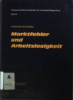 Bild des Verkufers fr Marktfehler und Arbeitslosigkeit. Universitt Regensburg: Volkswirtschaftliche Schriften der Universitt Regensburg ; Bd. 2 zum Verkauf von books4less (Versandantiquariat Petra Gros GmbH & Co. KG)