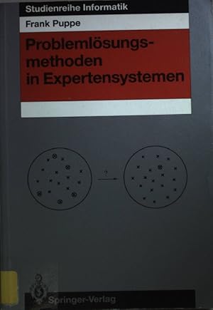 Seller image for Problemlsungsmethoden in Expertensystemen. Studienreihe Informatik for sale by books4less (Versandantiquariat Petra Gros GmbH & Co. KG)