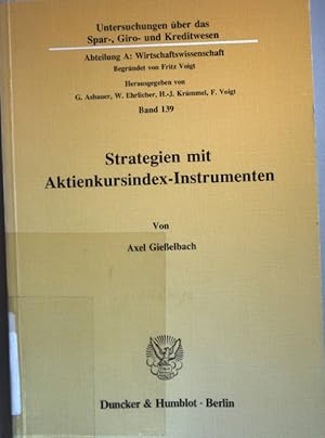 Bild des Verkufers fr Strategien mit Aktienkursindex-Instrumenten. Untersuchungen ber das Spar-, Giro- und Kreditwesen / Abteilung A / Wirtschaftswissenschaften ; Bd. 139 zum Verkauf von books4less (Versandantiquariat Petra Gros GmbH & Co. KG)