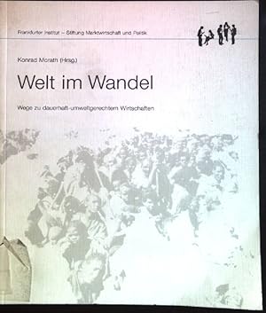 Bild des Verkufers fr Welt im Wandel: Dauerhaft-umweltgerechte Entwicklung als Herausforderung. Frankfurter Institut, Stiftung Marktwirtschaft und Politik. zum Verkauf von books4less (Versandantiquariat Petra Gros GmbH & Co. KG)