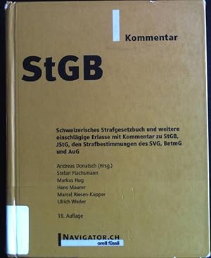 Seller image for StGB: Kommentar. Schweizerisches Strafgesetzbuch und weitere einschlgige Erlasse mit Kommentar zu StGB, JStg, den Strafbestimmungen des SVG, BetmG und AuG. Navigator.ch for sale by books4less (Versandantiquariat Petra Gros GmbH & Co. KG)