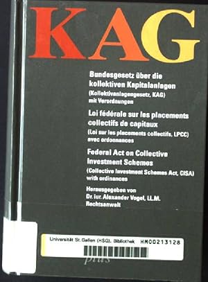 Bild des Verkufers fr KAG : Bundesgesetz ber die Kollektiven Kapitalanlagen (Kollektivanlagengesetz, KAG) mit Verordnungen = Loi fdrale sur les placements collectifs de capitaux (Loi sur les placements collectifs, LPCC) avec ordonnances = Federal Act on Collective Investment Schemes (Collective Investment Schemes Act, CISA) with ordinances. Textausgaben schweizerischer Gesetzeswerke zum Verkauf von books4less (Versandantiquariat Petra Gros GmbH & Co. KG)