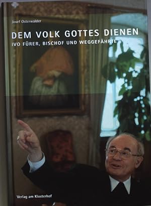 Seller image for Dem Volk Gottes dienen : Ivo Frer, Bischof und Weggefhrte. for sale by books4less (Versandantiquariat Petra Gros GmbH & Co. KG)