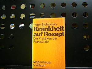Seller image for Krankheit auf Rezept : Die Praktiken der Praxisrzte for sale by Antiquariat im Kaiserviertel | Wimbauer Buchversand