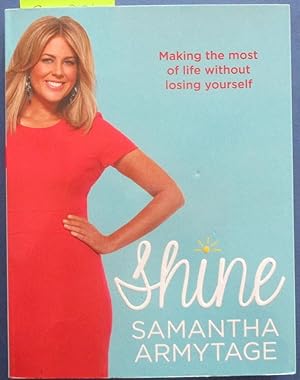 Seller image for Shine: Making the Most of Life Without Losing Yourself for sale by Reading Habit