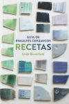 Seller image for Gua de esmaltes cermicos. Recetas for sale by Agapea Libros