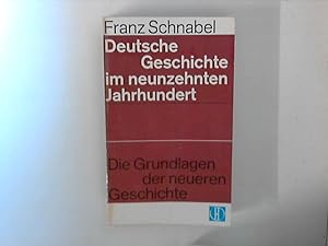Seller image for Deutsche Geschichte im neunzehnten Jahrhundert. Die Grundlagen der neueren Geschichte for sale by ANTIQUARIAT FRDEBUCH Inh.Michael Simon