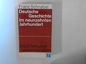 Bild des Verkufers fr Deutsche Geschichte im neunzehnten Jahrhundert. Die Erfahrungswissenschaften zum Verkauf von ANTIQUARIAT FRDEBUCH Inh.Michael Simon