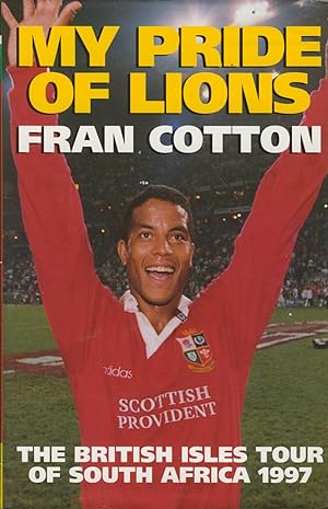 Seller image for MY PRIDE OF LIONS: THE BRITISH ISLES TOUR OF SOUTH AFRICA 1997 for sale by Sportspages