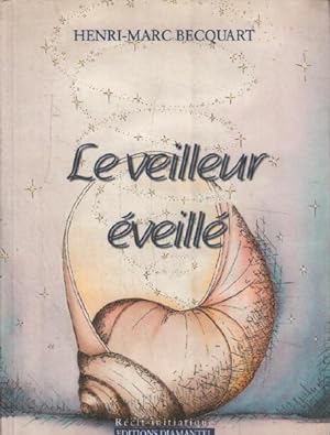 Bild des Verkufers fr Le veilleur veill zum Verkauf von librairie philippe arnaiz