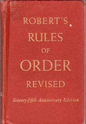 Robert's Rules of Order Revised. 75th Anniversary Edition