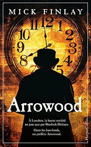 Seller image for Arrowood: A Londres, les bourgeois se tournent vers Sherlock Holmes. les autres ne jurent que par Arrowood for sale by JLG_livres anciens et modernes