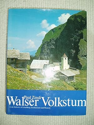 Bild des Verkufers fr Walser Volkstum in der Schweiz, in Vorarlberg, Liechtenstein und Piemont : Erbe, Dasein, Wesen zum Verkauf von Expatriate Bookshop of Denmark