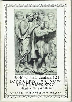 Seller image for Church Cantata No. 121: 'Lord Christ, we now Thy praises sing.' (Christum wir sollen loben schon). Vocal Score for sale by Hall of Books