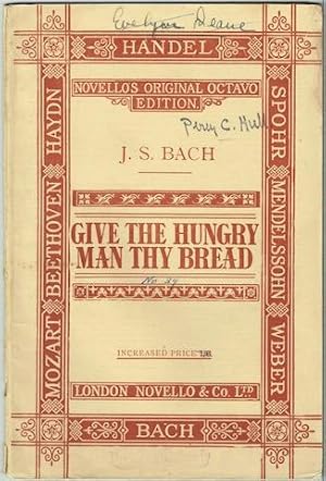 Give The Hungry Man Thy Bread (Brich Der Hungrigen Dein Brod): A Cantata. Vocal Score