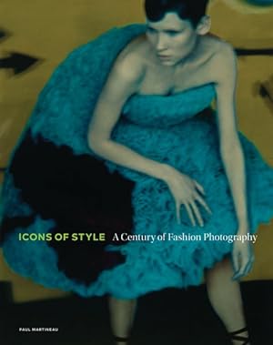 Seller image for Icons of Style : A Century of Fashion Photography for sale by GreatBookPrices