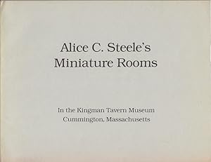 Immagine del venditore per Alice C. Steele's Miniature Rooms in the Kingman Tavern Museum, Cummington, Massachusetts [SIGNED] venduto da Monroe Bridge Books, MABA Member