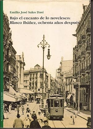 Imagen del vendedor de Bajo el encanto de lo novelesco: Blasco Ibez, ochenta aos despus a la venta por Librera Santa Brbara