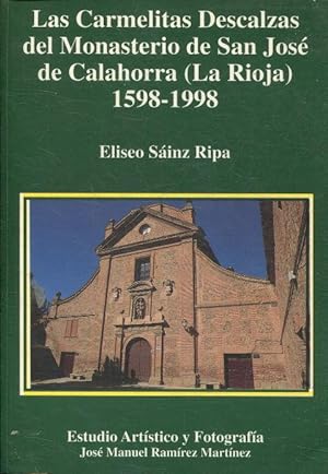 LAS CARMELITAS DESCALZAS DEL MONASTRIO DE SAN JOSE DE CALAHORRA (LA RIOJA) 1598-1998.