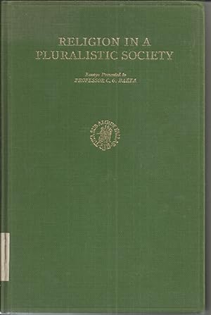 Religion in a Pluralistic Society: Essays Presented to Professor C.G.Baeta in Celebration of His ...