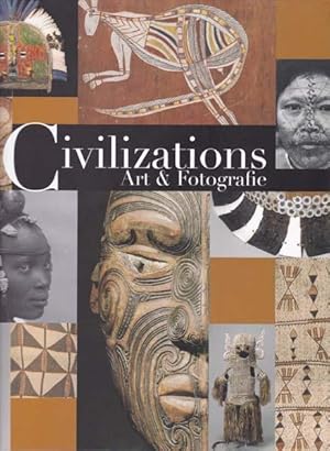 Civilizations.Art & Fotografie. Beschavingen. Kunst en Fotografie.