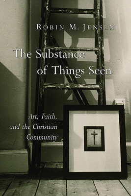 Seller image for The Substance of Things Seen: Art, Faith, and the Christian Community (Paperback or Softback) for sale by BargainBookStores