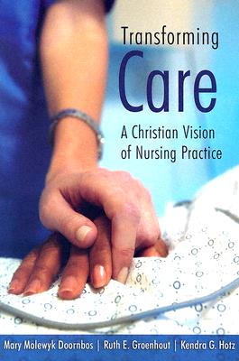 Seller image for Transforming Care: A Christian Vision of Nursing Practice (Paperback or Softback) for sale by BargainBookStores