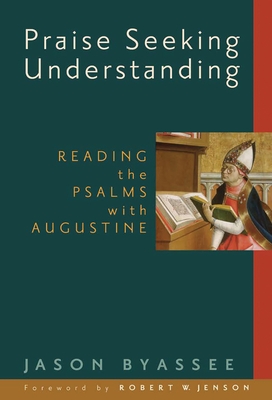 Seller image for Praise Seeking Understanding: Reading the Psalms with Augustine (Paperback or Softback) for sale by BargainBookStores