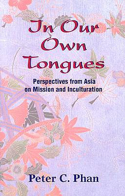 Seller image for In Our Own Tongues: Perspectives from Asia on Mission and Inculturation (Paperback or Softback) for sale by BargainBookStores