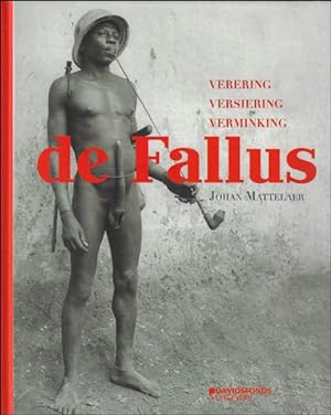 Imagen del vendedor de Fallus: Verering, Versiering, Verminking. a la venta por BOOKSELLER  -  ERIK TONEN  BOOKS