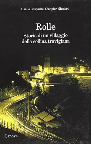 Seller image for Rolle. Storia di un villaggio della collina trevigiana for sale by Libro Co. Italia Srl